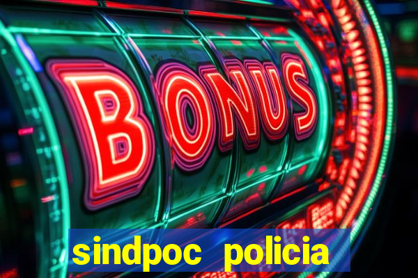 sindpoc policia civil bahia